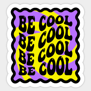 be cool vibes Sticker